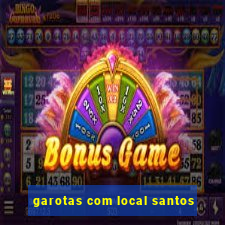 garotas com local santos